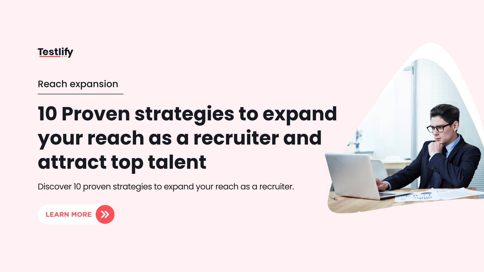 10 Proven strategies to expand your reach as a recruiter and attract top talent