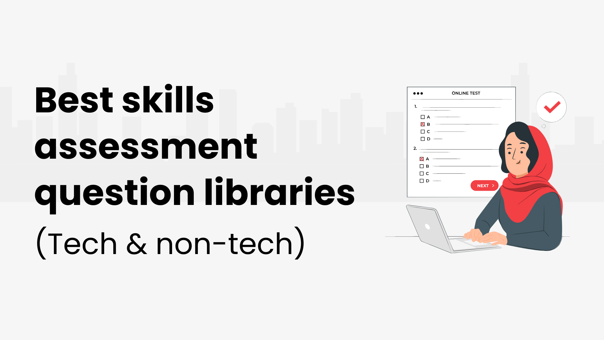 Best skills assessment question libraries: 3500+ skills coverage (Tech & non-tech)