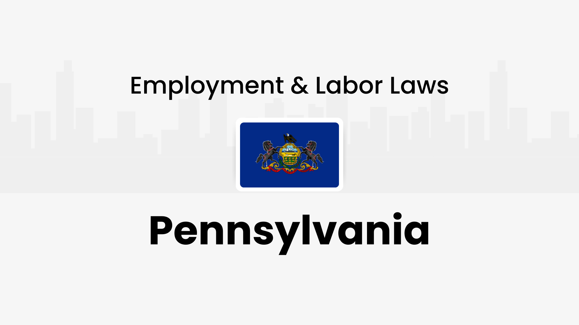 Pennsylvania employment and labor laws: HR compliance explained