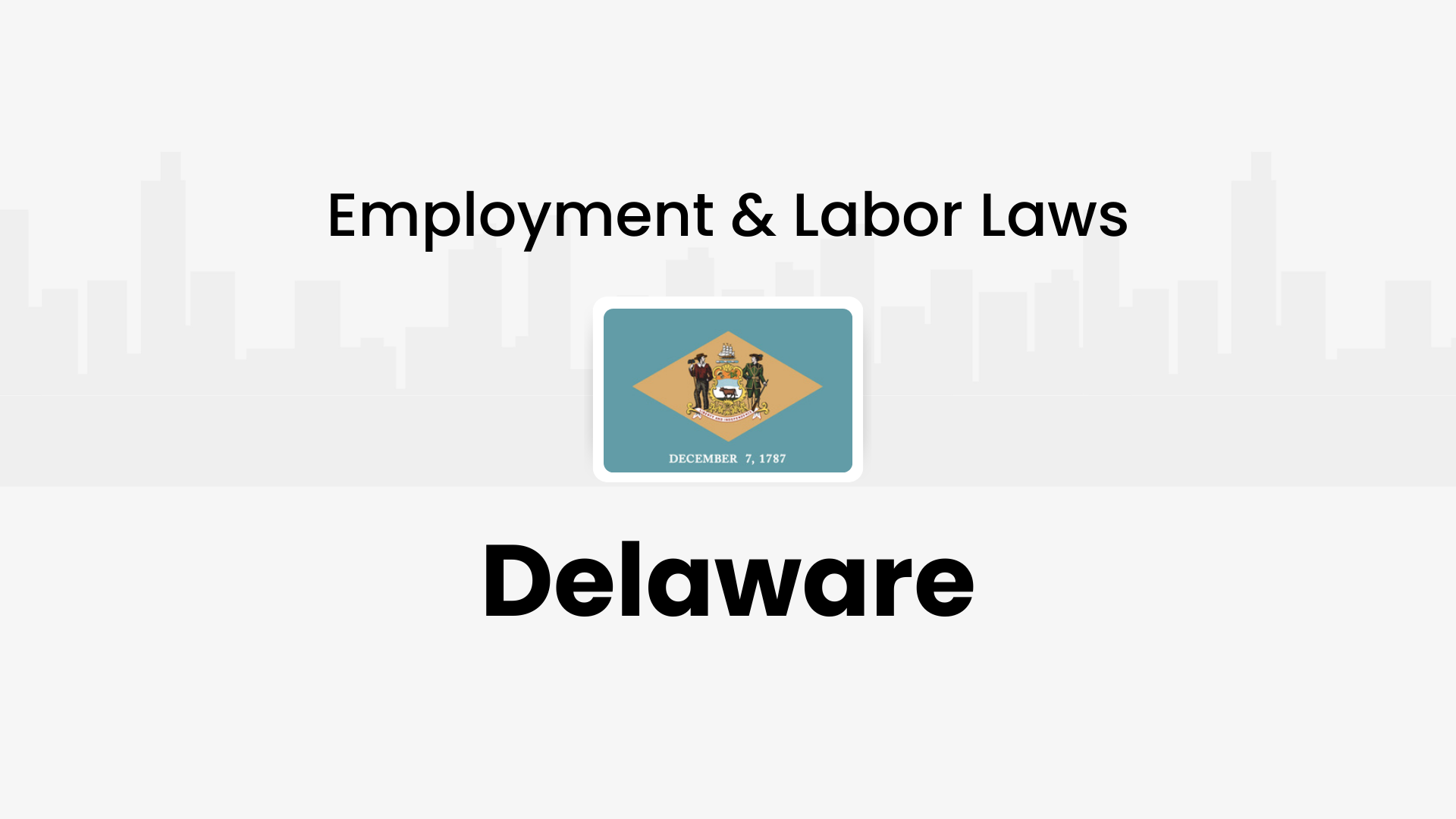 Delaware employment & labor laws 2026: Employer compliance guide