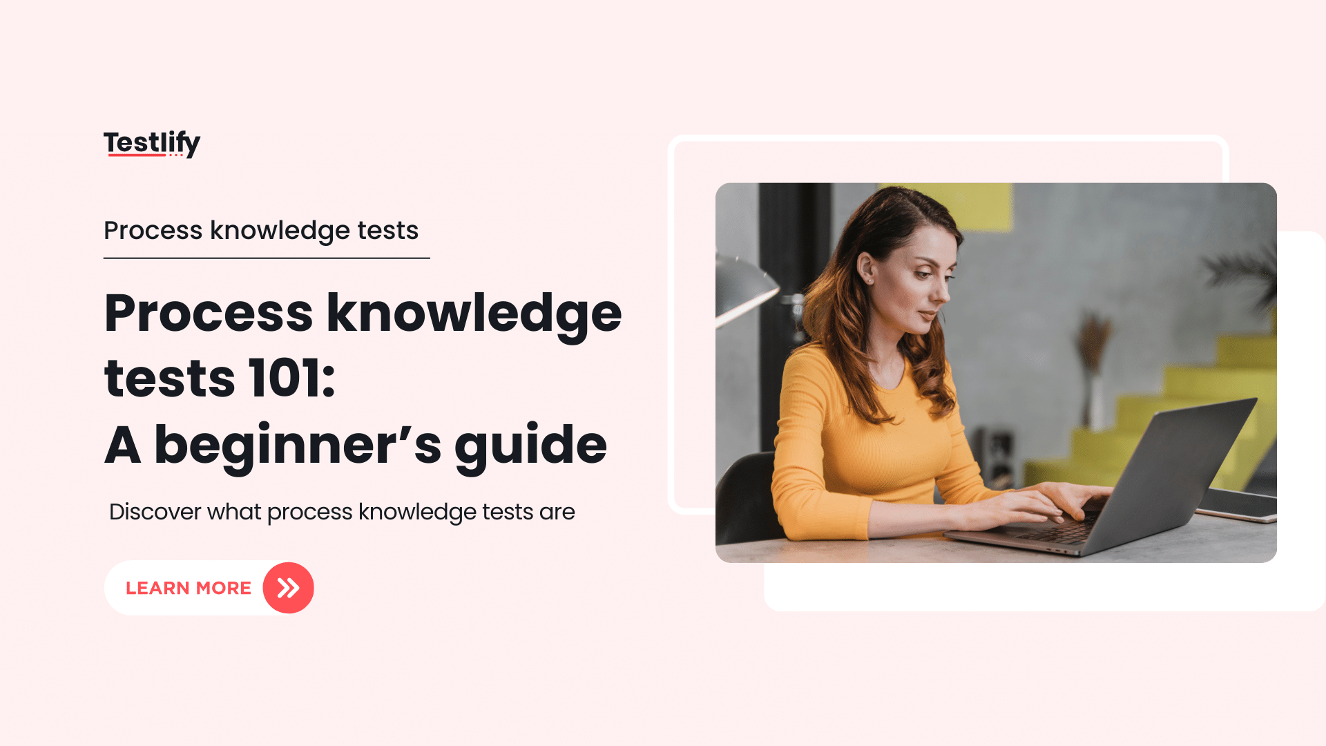 Process knowledge tests 101: A beginner’s guide