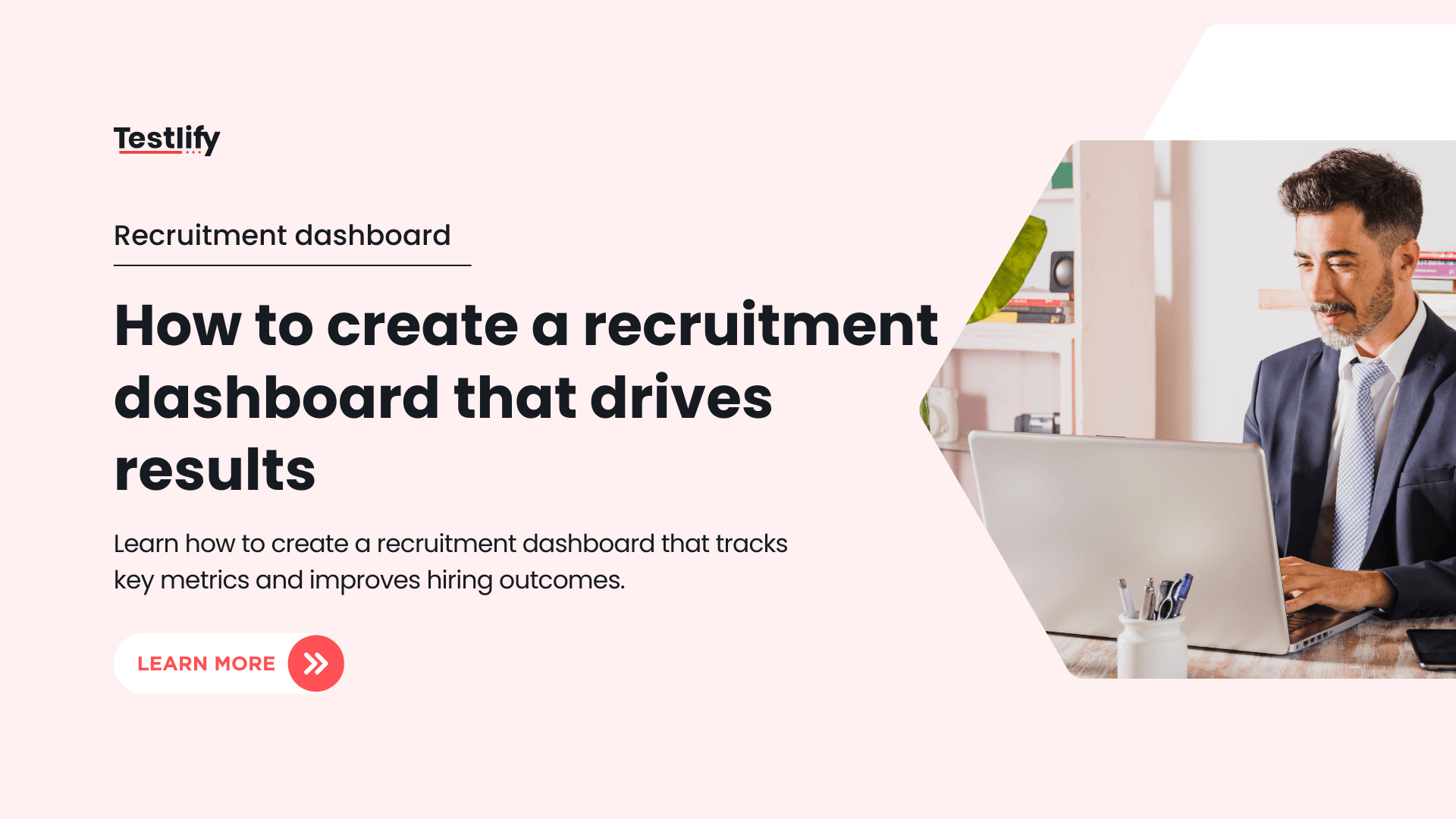 How to create a recruitment dashboard that drive results?