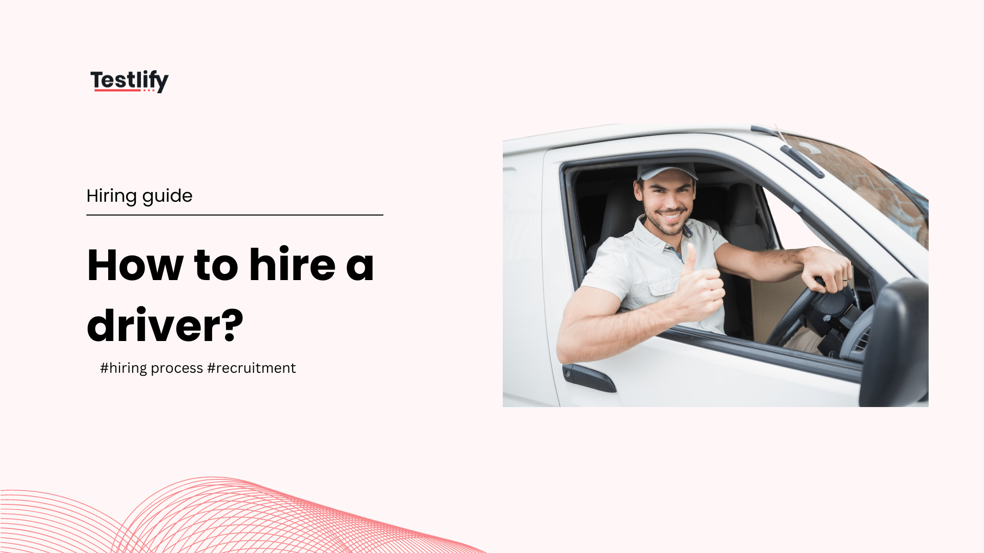 How to hire a driver: skills, tests, and costs