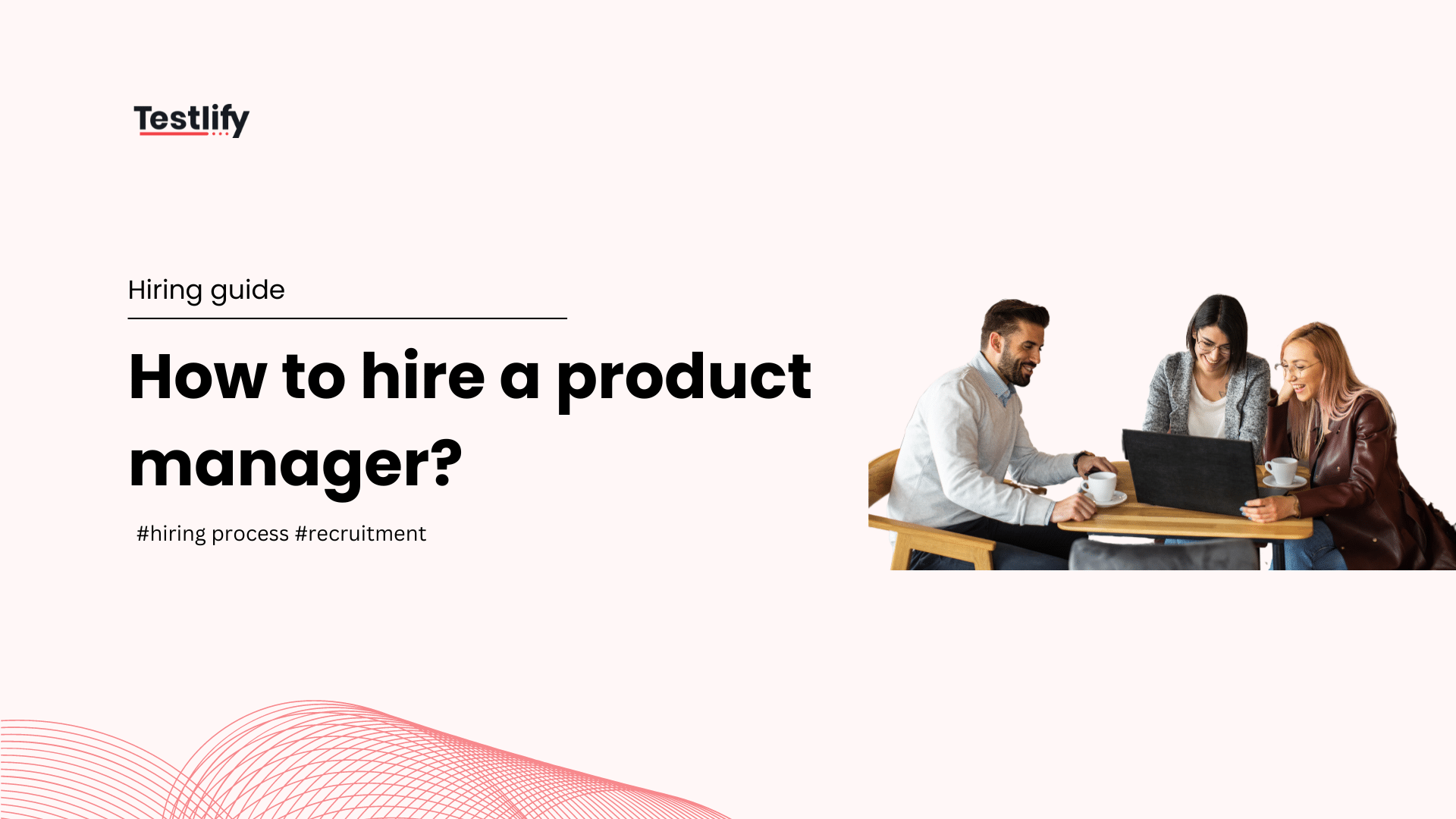 How to hire a product manager?