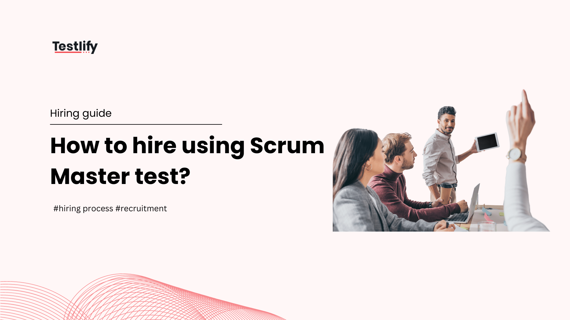How to hire top talent using Scrum Master test?