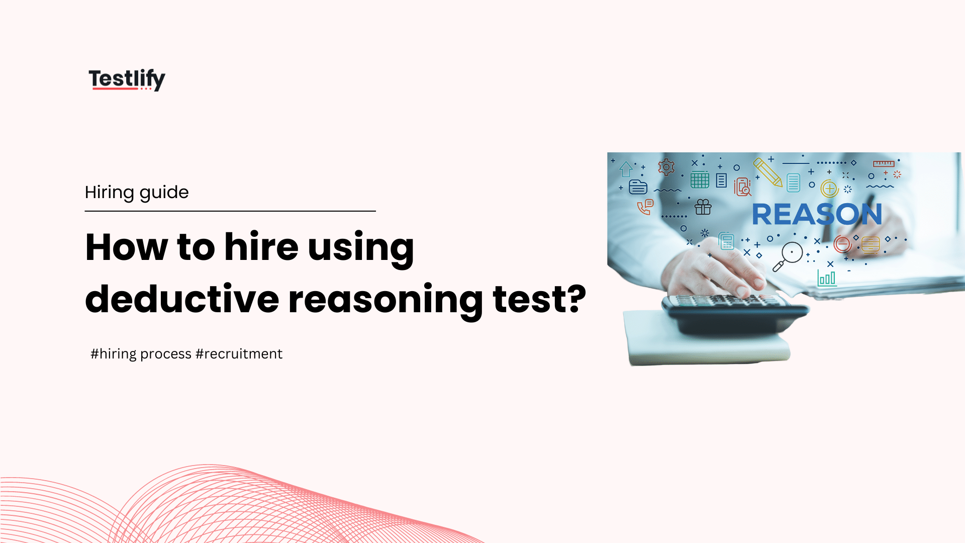 How to hire top talent using deductive reasoning test?
