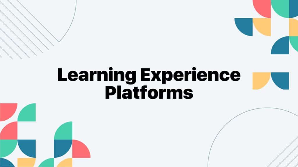 Learning experience platforms