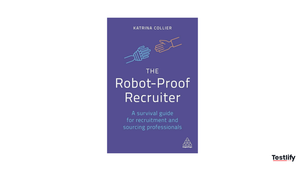 The Robot-Proof Recruiter, a top recruitment book