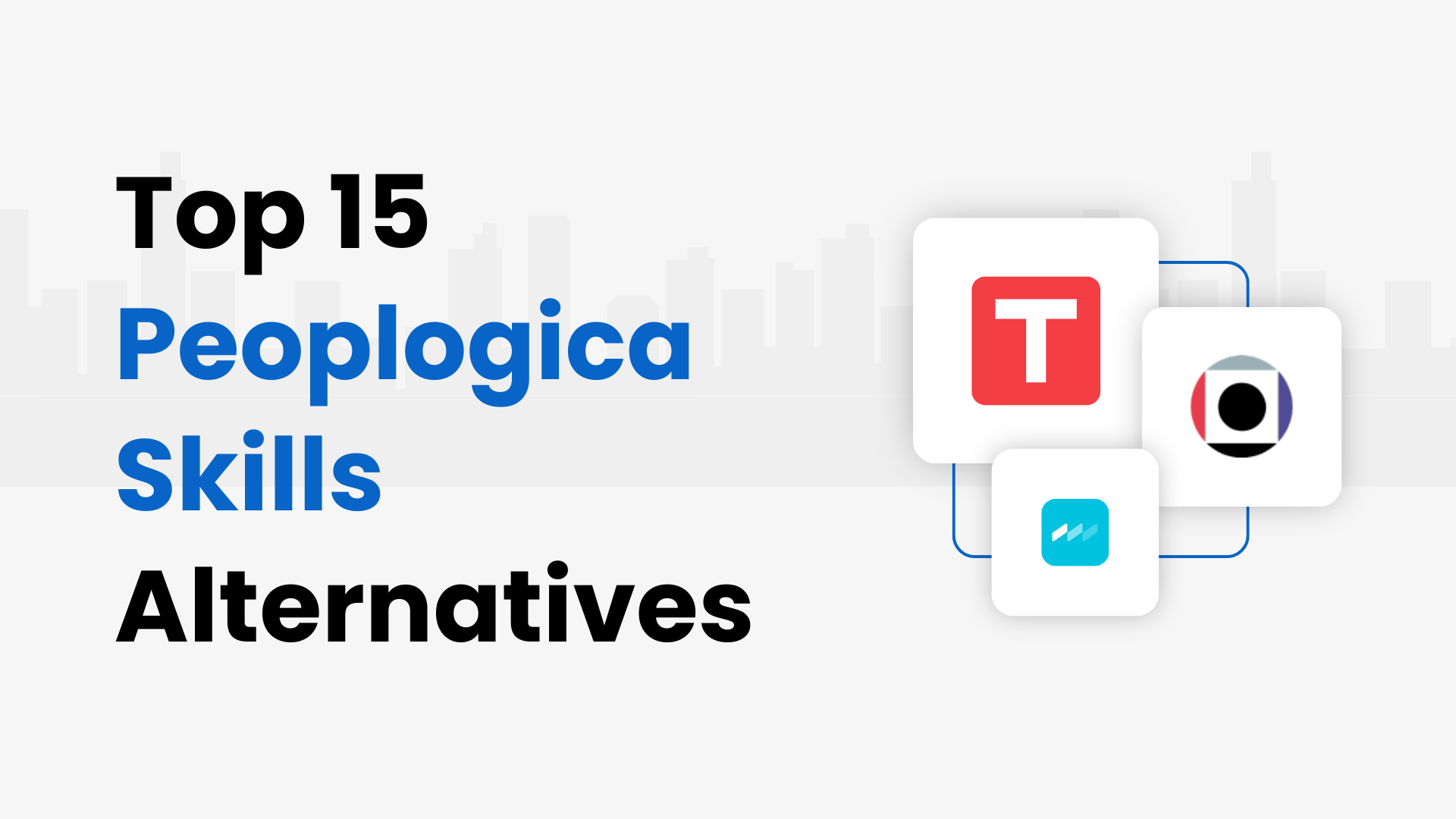 Top 15 Peoplogica Skills Alternatives and Competitors