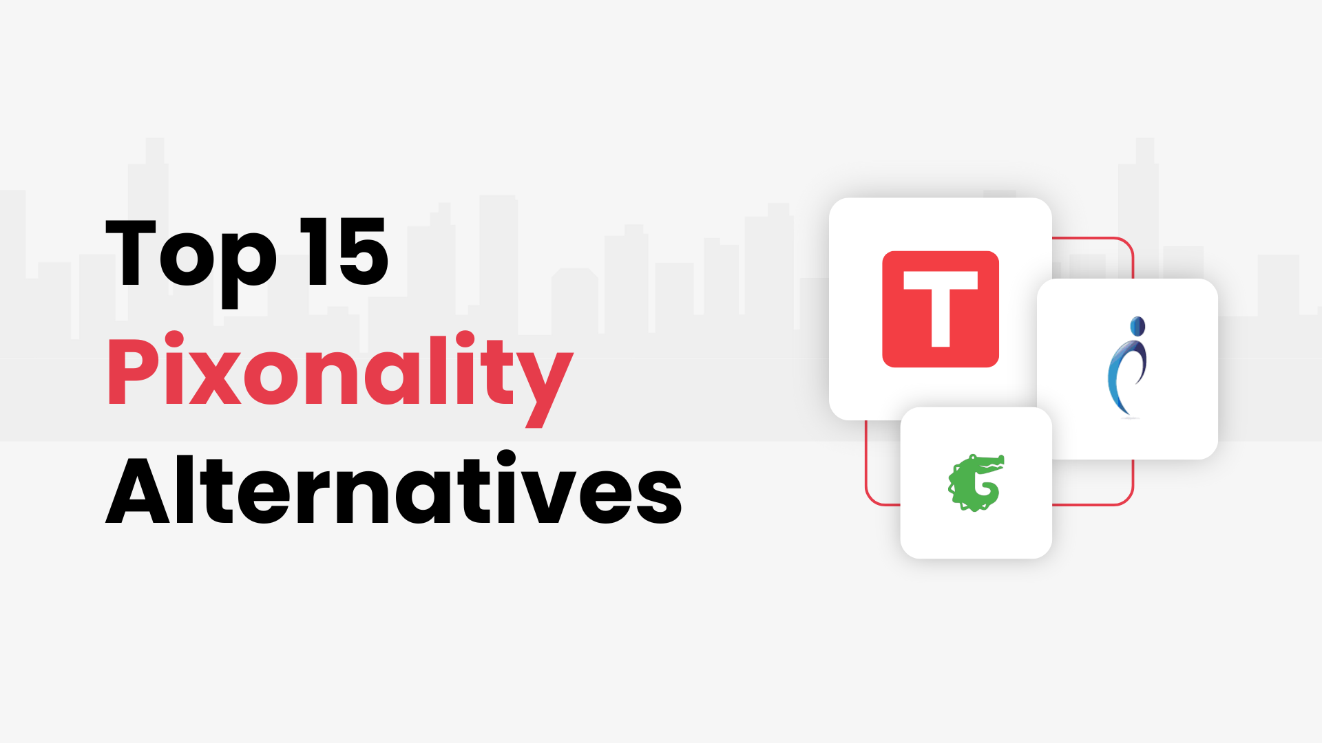 Top 15 Pixonality Alternatives and Competitors