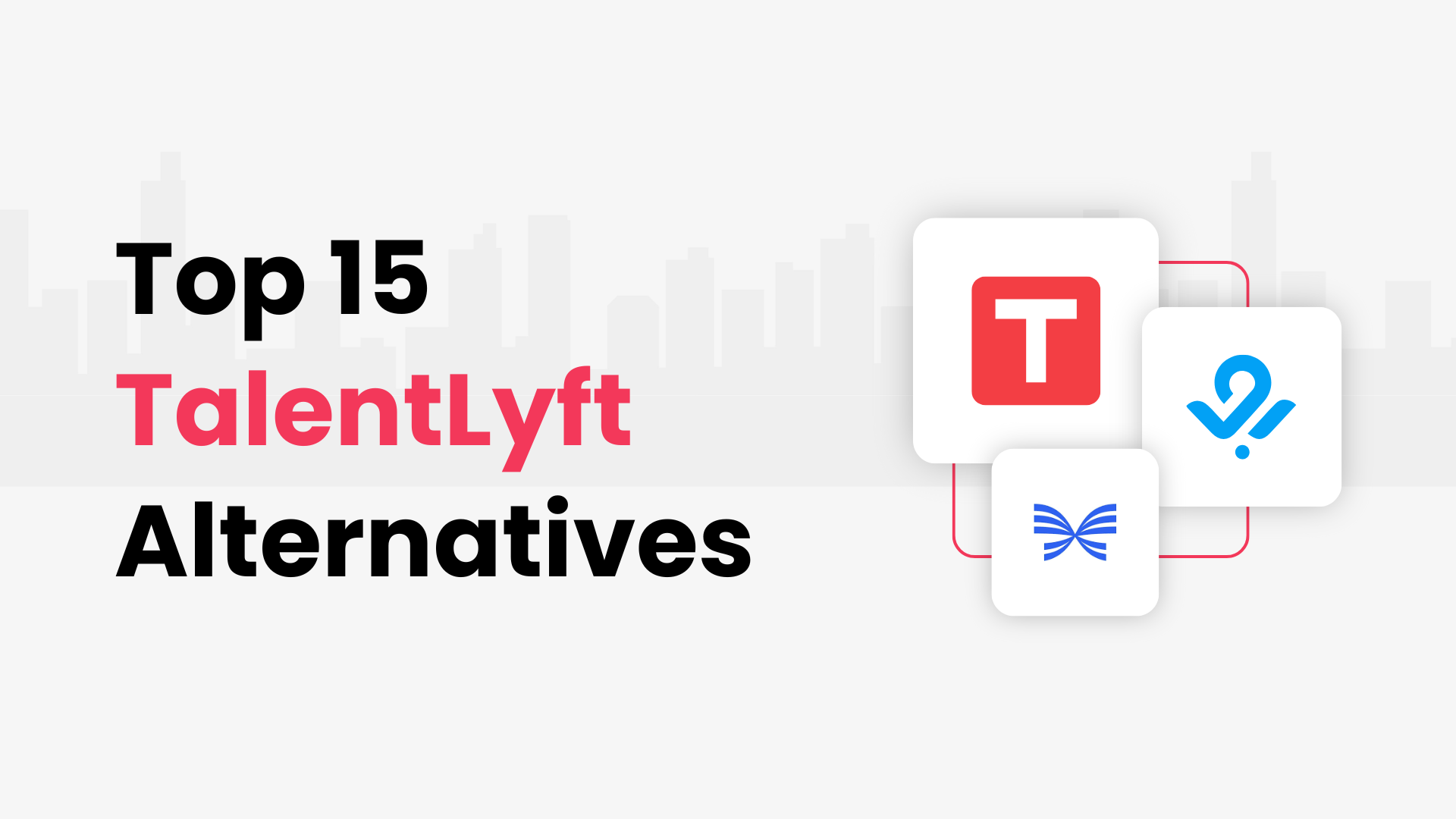 Top 15 TalentLyft Alternatives and Competitors