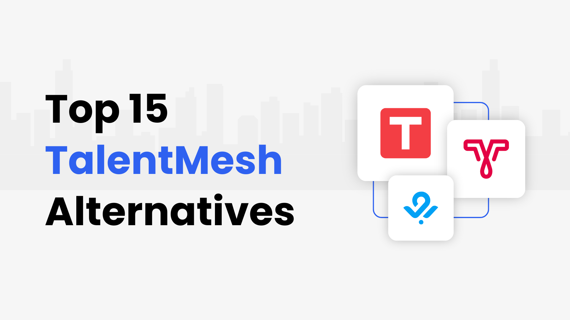 Top 15 TalentMesh Alternatives and Competitors