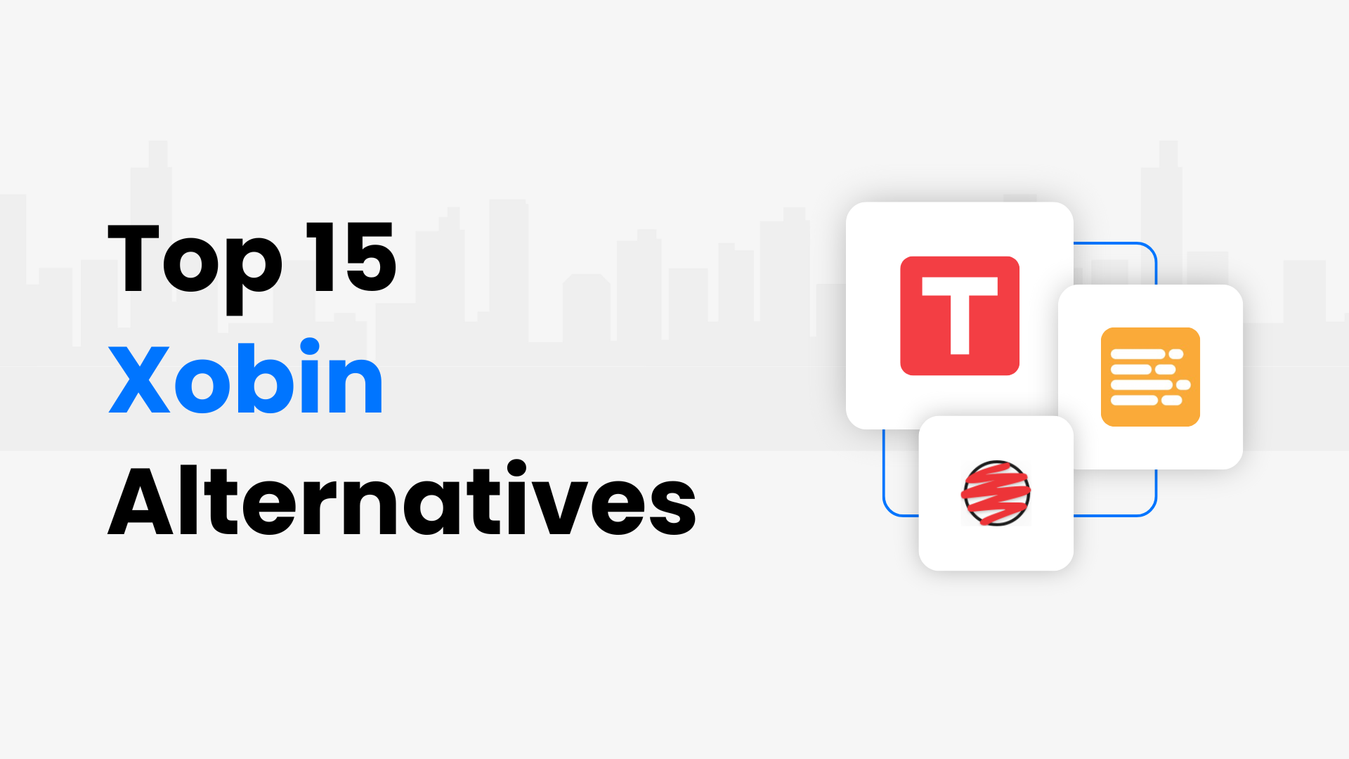 Top 15 Xobin Alternatives and Competitors