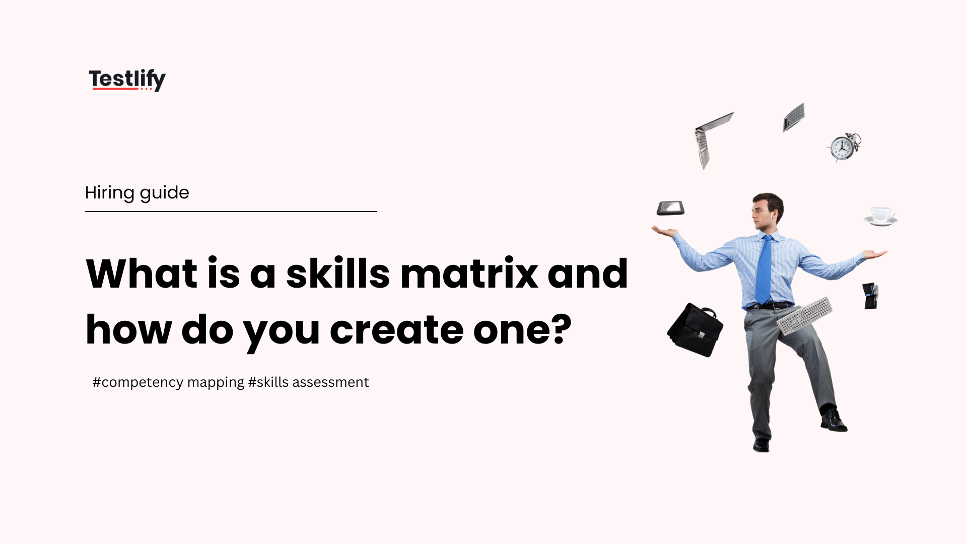 Skills Matrix: What It Is, How to Build One, and Why It Matters in 2026