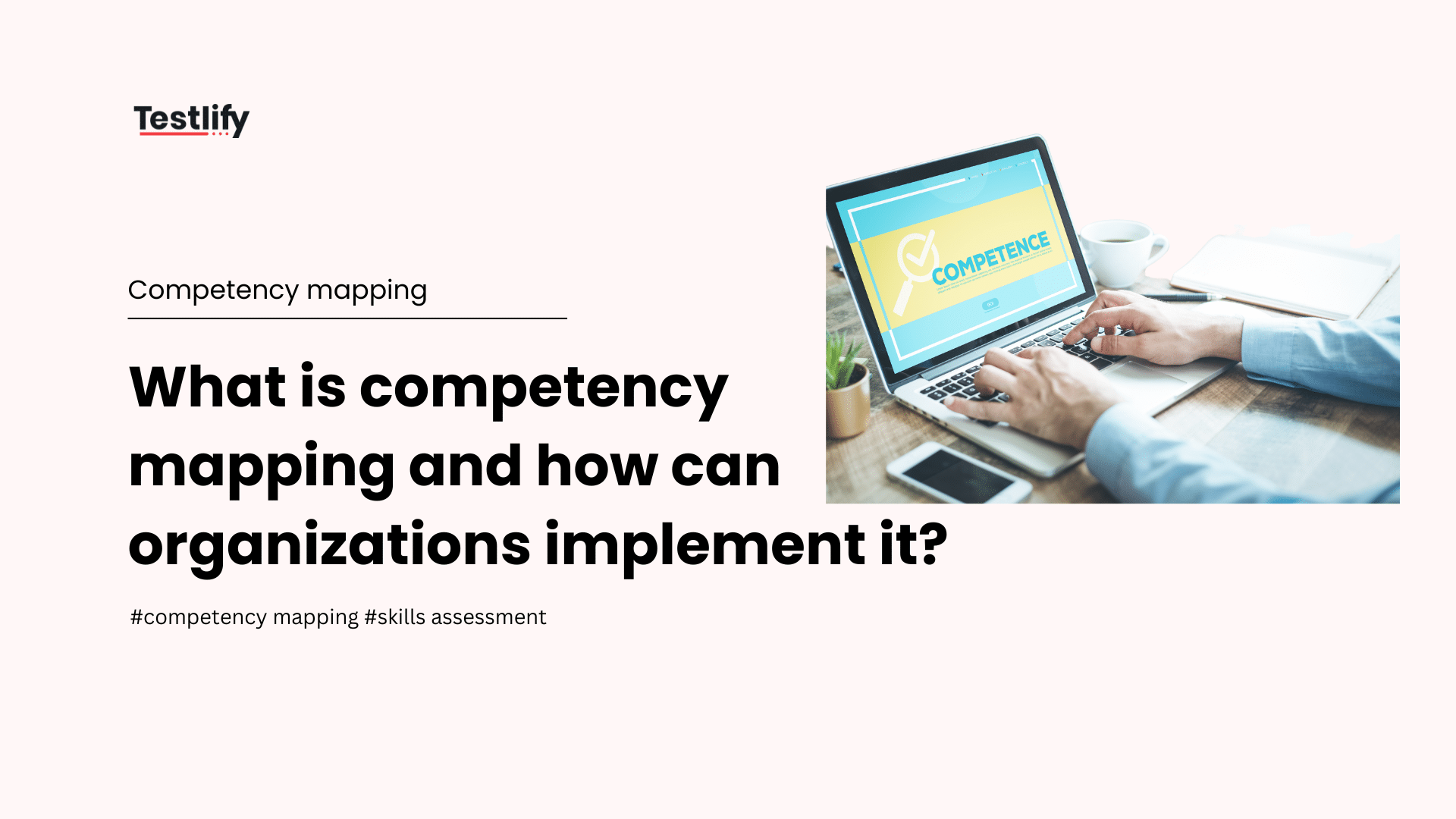 What is competency mapping and how can organizations implement it?