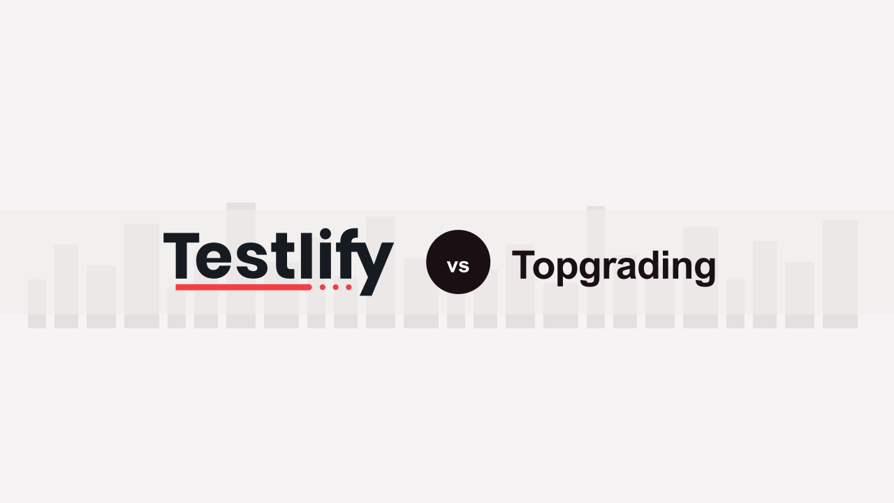 Testlify vs Topgrading: A detailed comparison