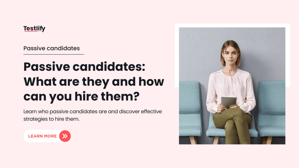 Passive candidates What are they and how can you hire them