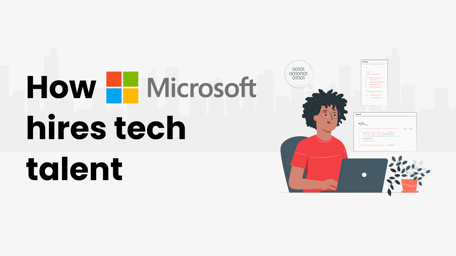 How microsoft hires tech talent: Microsoft hiring process